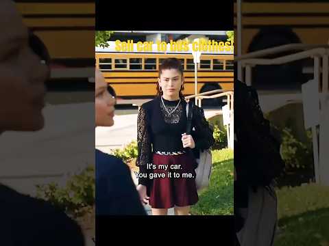 Did you sell my car to buy new clothes?