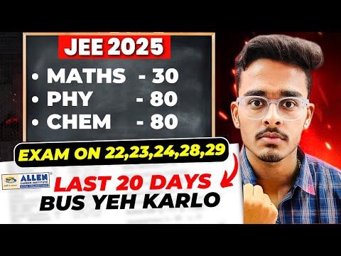 JEE Mains 2025: Only 30 Chapters to Score 190+ in JAN Attempt🔥| Last 20 Days Strategy