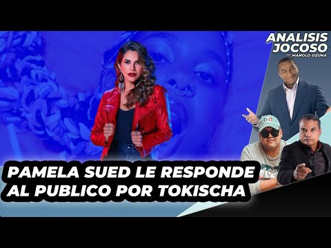 ANALISIS JOCOSO -  PAMELA SUED RESPONDE POR REBU CON  TOSKICHA