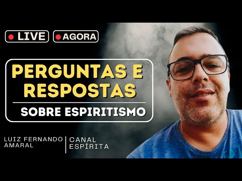 LIVE CANAL ESPÍRITA I Perguntas e Respostas #54