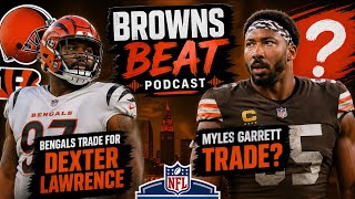 Browns Beat Podcast: Bengals Trade For Dexter Lawrence, Myles Garrett Trade? THE DRAFT IS HERE