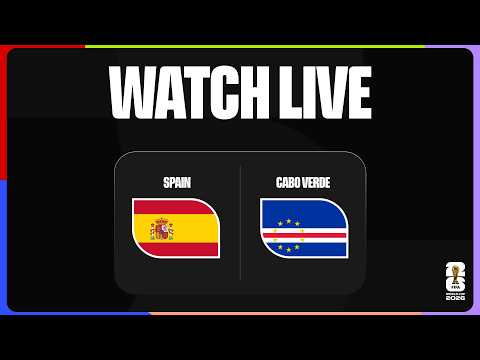 WATCH LIVE | Spain v Cabo Verde | Group Stage H | FIFA World Cup 2026™