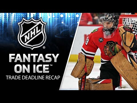 2022 NHL Trade Deadline fantasy & futures recap | Fantasy on Ice