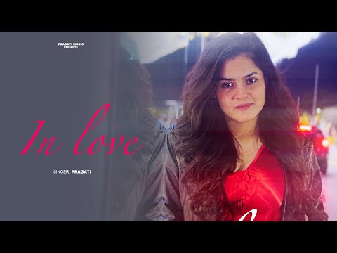 PRAGATI : IN LOVE || New Valentine Song || Pragati Music