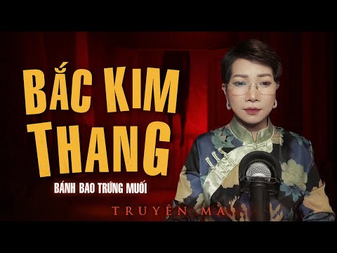 Nghe truyện ma : BẮC KIM THANG - Cái ác thắng cái ác