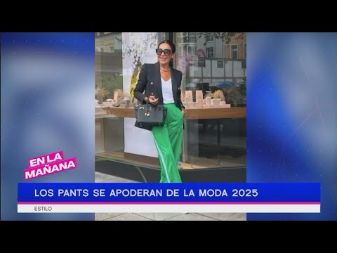 Los pants se apoderan de la moda 2025 | En La Mañana