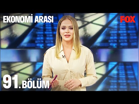 Ekonomi Arası 91. Bölüm