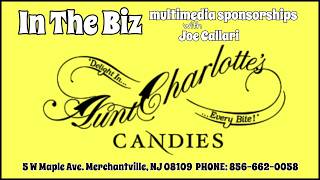 In The Biz multimedia sponsorships features Aunt Charlotte's Merchantville NJ 107 years making candy