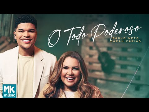 Paulo Neto e Sarah Farias - O Todo Poderoso (Ao Vivo) (Clipe Oficial MK Music)
