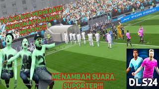 SUNGGUH MENAKJUBKAN!!! CARA MENAMBAHKAN SUARA SUPORTER FANATIK BERGEMURUH| DREAM LEAGUE SOCCER24