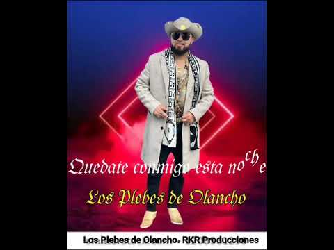QUEDATE CONMIGO ESTA NOCHE - PLEBES DE OLANCHO