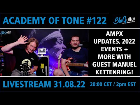 Academy Of Tone #122: new AMPX updates, Kirstein MusiConnect 2022 + the future of guitar stores!