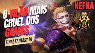 Kefka - Final Fantasy VI | O vilão mais cruel dos games