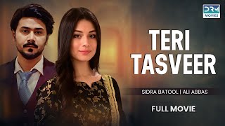 Teri Tasveer | Full Film | Eid Special | Shahroz Sabzwari, Sidra Batool | A Heartbreaking Story