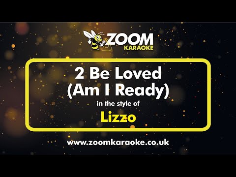 Lizzo – 2 Be Loved (Am I Ready) – Karaoke Version from Zoom Karaoke