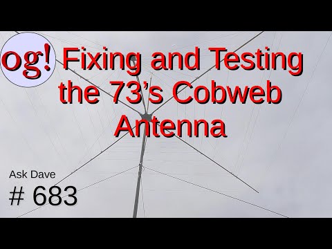 Fixing and Testing the 73's Cobweb Antenna (#683)