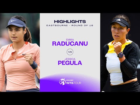 Emma Raducanu vs. Jessica Pegula | 2024 Eastbourne Round of 16 | WTA Match Highlights