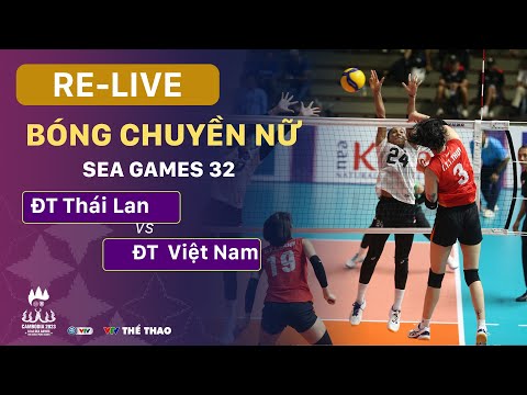 RE-LIVE | VIỆT NAM vs THÁI LAN | Chung kết bóng chuyền nữ - LIVE Women's Volleyball SEA Games 32