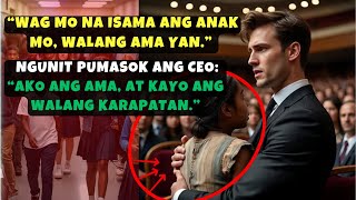 "WAG MO NA ISAMA ANG ANAK MO, WALANG AMA YAN." NGUNIT PUMASOK ANG CEO: "AKO ANG AMA, AT KAYO ANG