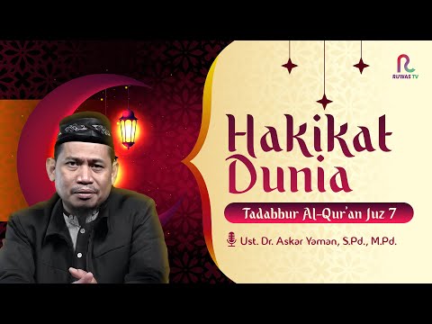 Hakikat Dunia || Tadabbur Al-Qur'an Juz 7 || Ruwas TV