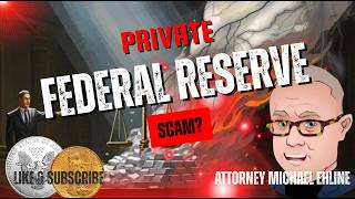 🏦🔥Gold & Silver Stacking Lawyer: Is the Federal Reserve a Private Banking Cartel?