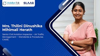 Interview with Mrs. Thilini Herath - Senior Civil Aviation Inspector - Air Traffic Management