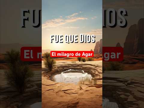El milagro de Agar