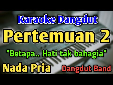 PERTEMUAN 2 - KARAOKE || NADA PRIA COWOK || Versi Dangdut Band || Rita Sugiarto