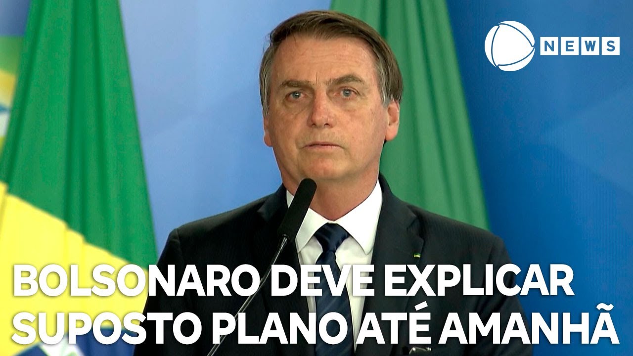 Bolsonaro deve explicar suposto plano de fuga até amanhã 22