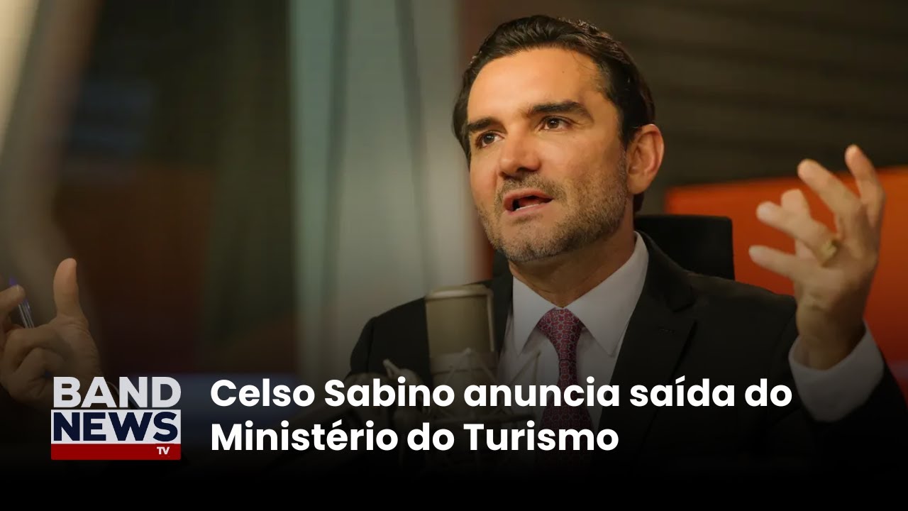 Celso Sabino anuncia saída do Ministério do Turismo | BandNews TV