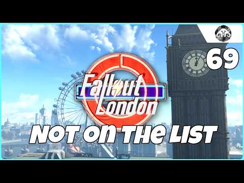 FALLOUT : London #69 - How do I get on the List?