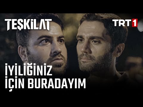 “Sizin İyiliğiniz İçin Buradayım” - Teşkilat 50. Bölüm