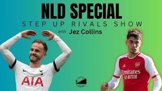 IM BACK!!!!!!!!!! | Arsenal vs Tottenham | NLD SPECIAL RIVAL TALK
