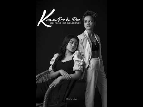 KAN SA POI KA POR (REMASTERED) - JESSIE LYNGDOH (feat. ELENA SOHKTUNG)