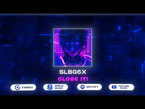 SLBG6X - CLOSE IT!
