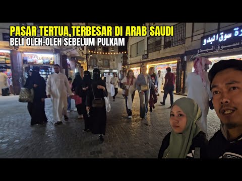 BELI OLEH-OLEH DI PASAR TERBESAR DAN TERTUA DI KOTA JEDDAH SAUDI ARABIA