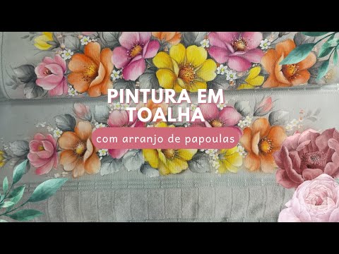 Como Pintar Arranjo com Papoulas em Toalha Cinza- Imersão O Segredo das Toalhas Perfeitas