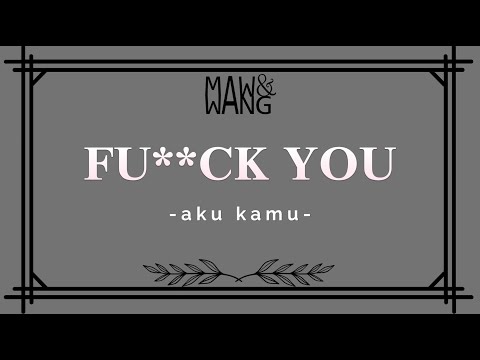 MAWANG - FU**CK YOU ( Official Lyric Video )