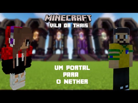 MINECRAFT AO VIVO 🛑 VILA DA THAIS 🛑 UM PORTAL PARA O NETHER