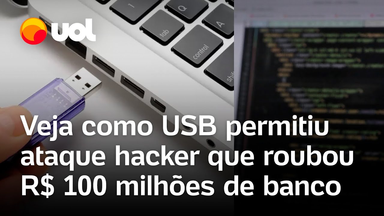 Ataque hacker: veja como um USB permitiu a invasão e o roubo de R$ 100 milhões de um banco; vídeo
