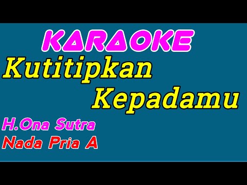 Titip Cintaku || H.Ona Sutra || Karaoke Dangdut || Nada Pria