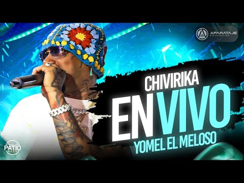 YOMEL EL MELOSO - CHIVIRIKA EN VIVO 🚨 #djpatiolive #brutalFilms