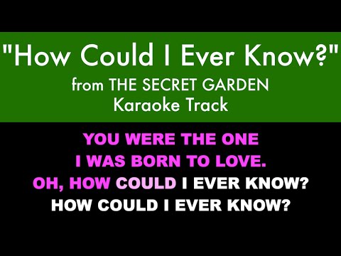 “How Could I Ever Know?” from The Secret Garden – Karaoke Track with Lyrics on Screen