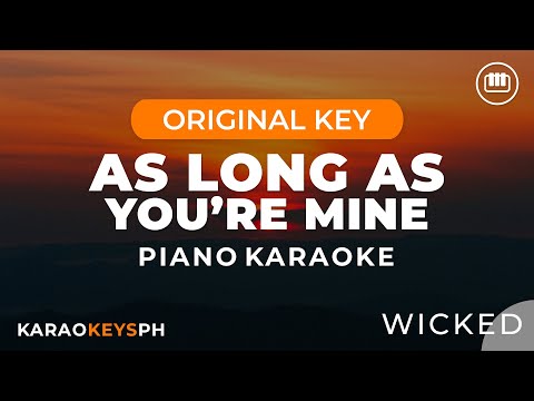 As Long As You’re Mine – Wicked (Piano Karaoke)