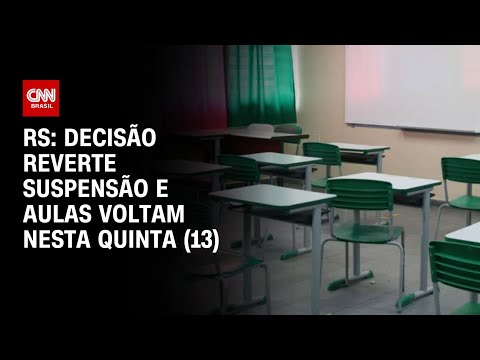 RS: decisão reverte suspensão e aulas voltam nesta quinta (13) | LIVE CNN