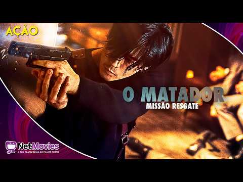 O Matador - Missão Resgate (2022) - Filme Completo Dublado GRÁTIS - Filme de Ação | NetMovies