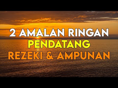 SEGERA KERJAKAN !! INILAH 2 AMALAN RINGAN YANG DAPAT MENDATANGKAN AMPUNAN DAN REJEKI