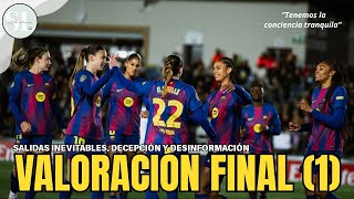 VALORACIÓN FINAL || Salidas inevitables, cesiones, decepción y desinformación. Conciencia tranquila
