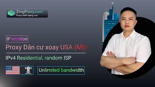 Proxy dân cư xoay US không giới hạn băng thông, hỗ trợ nhiều ISP, tốc độ cao