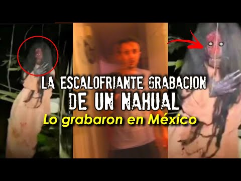 La escalofriante grabaci贸n de un Nahual | Lo grabaron en M茅xico